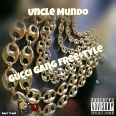 Uncle Mundo-"Gucci Gang Free$tyle"