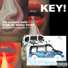 ICE SCREAM HELLO!  (PROD KENNY BEATS)