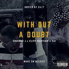 Kei ft. Cliff Martian & OneWay J - With Out A Doubt