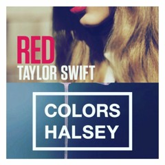 Red x Colors (Taylor Swift/Halsey Mash Up)