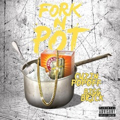 CUZIN POPOFF X BIGG BRICK - FORK N POT