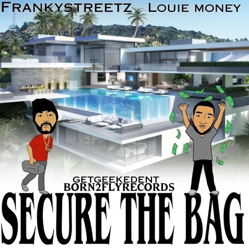 FrankyStreetz x Louie Money - Secure The Bag