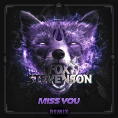 Fox Stevenson - Miss You (Altitude Sickness Remix)