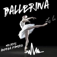 "BALLERINA" mixed by: Andrea d`Amore