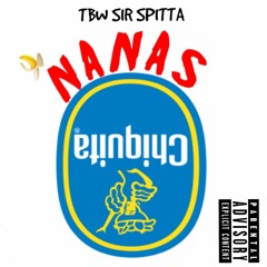 TBW Sir Spitta - "Nanas" (Prod. MadeByDeCicco)