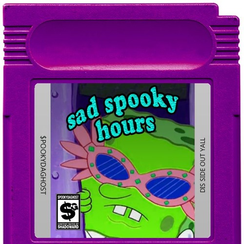 ｓａｄ ｓｐｏｏｋｙ ｈｏｕｒｓ