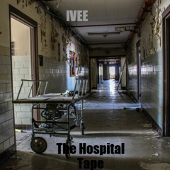 TheHospitalTapePT.1 (Unfinished)