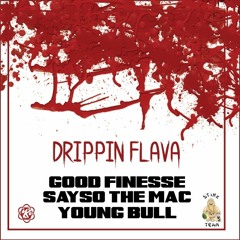 Drippin Flava ft SaysoTheMac & YoungBull