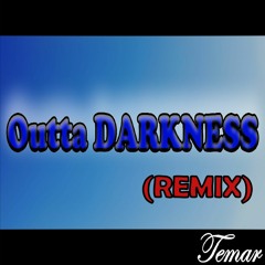 Temar - Outta Darkness (Remix)