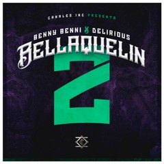Benny Benni Ft. Delirious – Bellaquelin 2