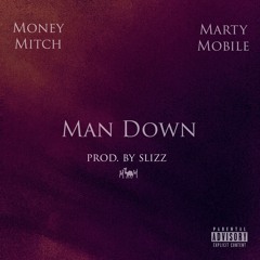Man Down Feat. MARTY MOBILE (Prod. by SliZz)