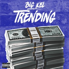 Big Kel - Trending (MoneyBaggYo Remix)