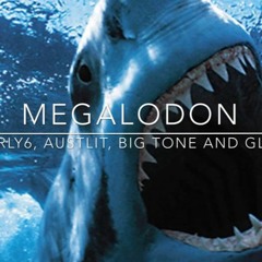 Megalodon (feat. Cvrly6, Big Tone, AustLit, Glloom) (prod. sauron) [rec. Glloom]