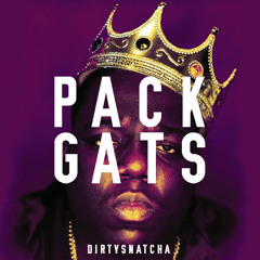 DirtySnatcha - Pack Gats