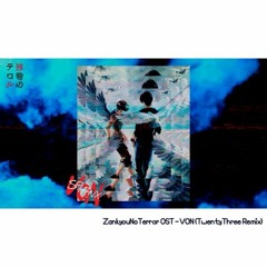 ZankyouNoTerror OST - VON (TwentyThree Remix)