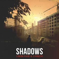 Linkin Park & Eminem - Shadows [After Collision 2]