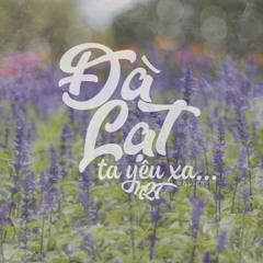 ĐÀ LẠT ta yêu xa - NQT (Prod by  elijah who)