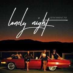 Fifth Harmony - Lonely Night (Nightcore)