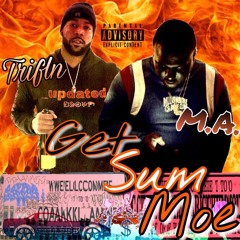 TRIFLN X M.A. DA PILOT  - GET SUM MOE