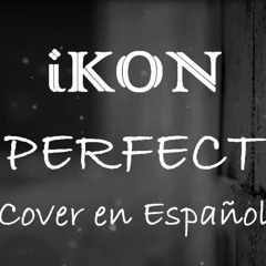 iKON - Perfect Cover Español Acapella