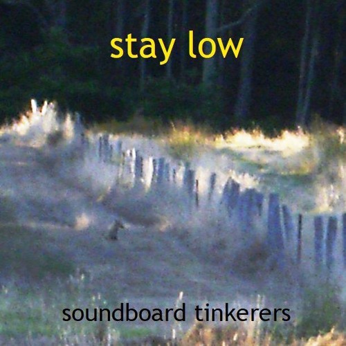 Stay Low [soundboard tinkerers - original]