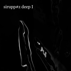 aaronsirupp - sirupp#z deep I