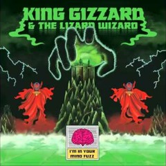King Gizzard And The Lizard Wizard-I’m In Your Mind Fuzz