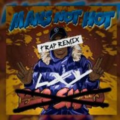 Man's Not Hot - Big Shaq (LXY Remix)