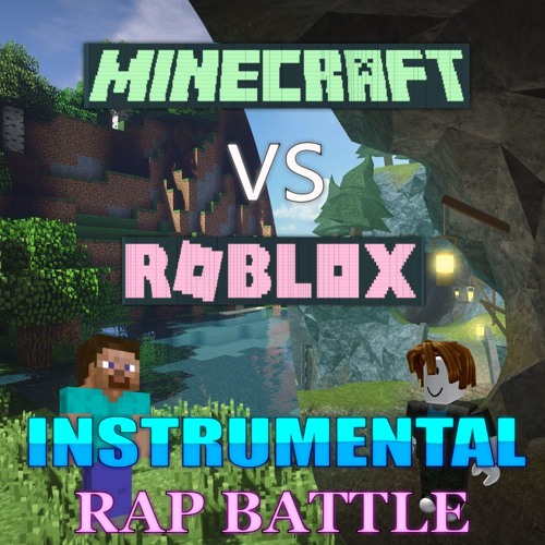 Minecraft Vs Roblox Rap Battle Instrumental Version By