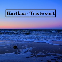 Karlkaa - Triste sort
