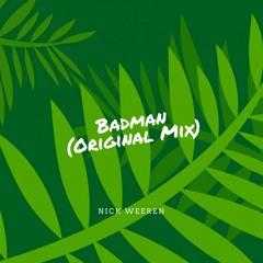 Nick Weeren - Badman (Original Mix)
