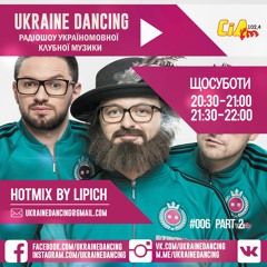 Ukraine Dancing - Podcast #006 Part 2 (Mixed By Lipich)