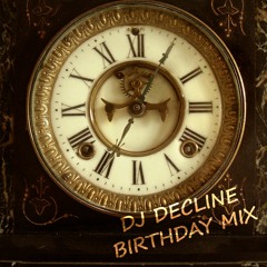 DJ DECLINE Birthday Mix