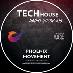 Tech House Radio Show #016 with Phoenix Movement