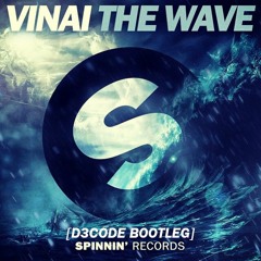 Vinai - The Wave (D3CODE Bootleg) [Supported by Subliminals, Wolfsnare & Many more!!]