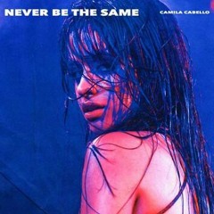 Camila Cabello - Never Be The Same short cover