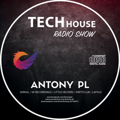 Tech House Radio Show with Antony PL (Guest Mix)