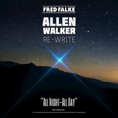 Fred Falke - All Night, All Day Ft. Jake Isaac (Allen Walker Re-Write)
