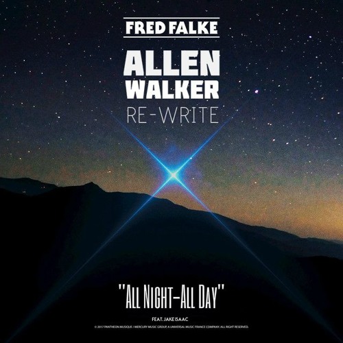 Fred Falke - All Night, All Day Ft. Jake Isaac (Allen Walker Re-Write)