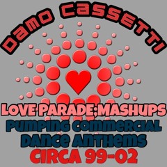 Damo Cassetti - Love Parade Mashup Edition - Commercial Dance Anthems
