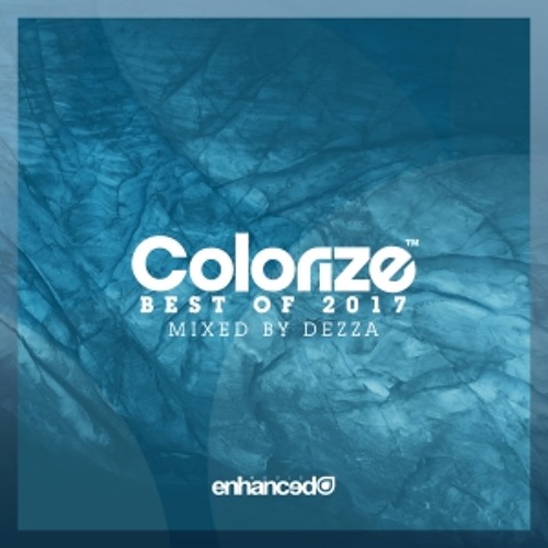 Colorize - Best Of 2017, Mixed by Dezza (Continuous DJ Mix) [OUT NOW]