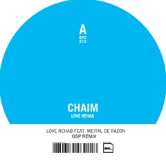 Chaim Feat. Meital De Razon - Love Rehab (GSP Remix)