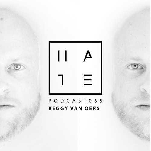 Reggy Van Oers - HATE Podcast 065