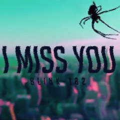 I Miss You - Blink 182 (Nic Remix)