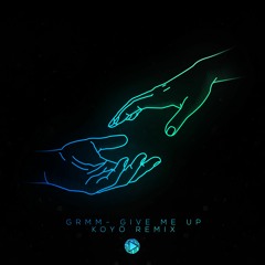 GRMM - Give Me Up (Koyö Remix)