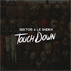Sektor X Le Sheikh - Touchdown (Original Mix)