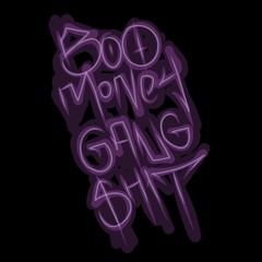 BooMoneyGangShit (Prod. Sammy P)
