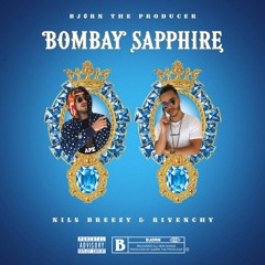 Nils Breezy & Rivenchy - Bombay Saphire (Prod. BJØRN)