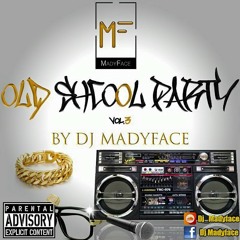 Mix old school party vol3 by Dj Madyface