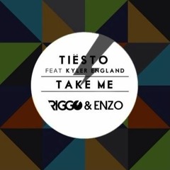 Tiesto - Take Me Ft. Kyler England (RIGGO & Enzo Remix)